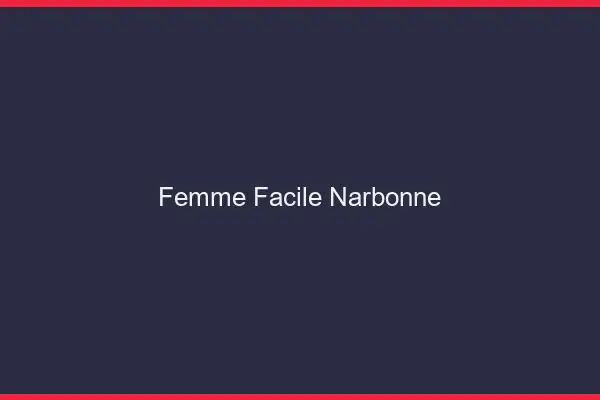 Femme facile Narbonne