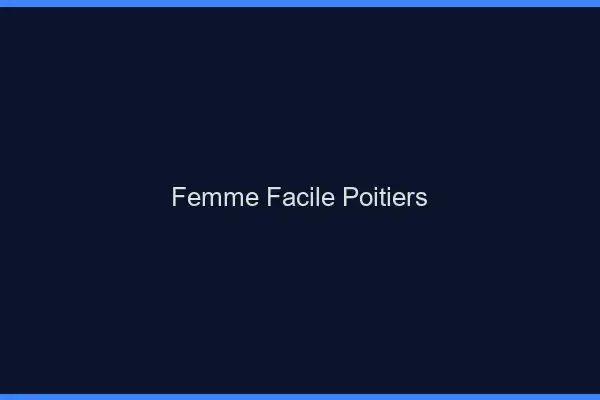 Femme facile Poitiers