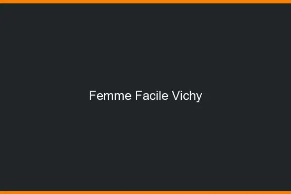 Femme facile Vichy