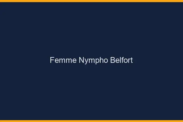 Femme nympho Belfort
