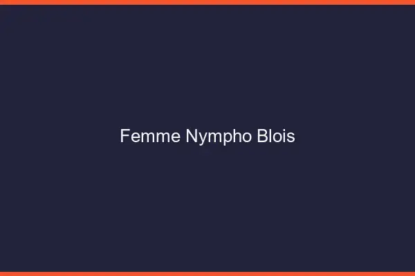Femme nympho Blois