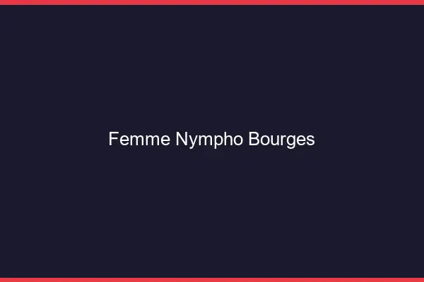 Femme nympho Bourges