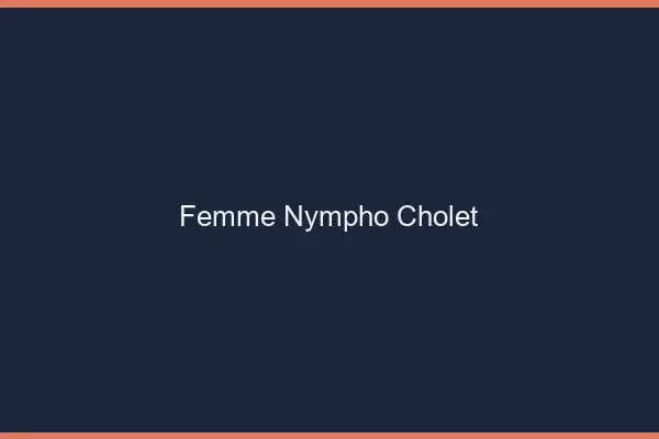 Femme nympho Cholet