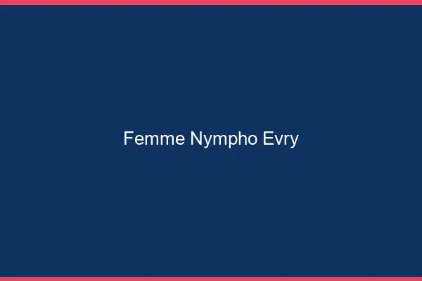 Femme nympho Évry