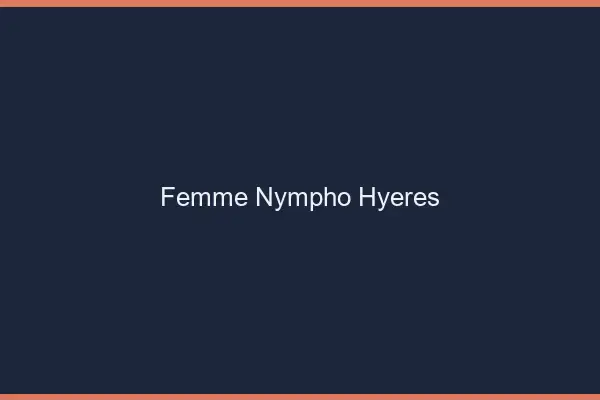 Femme nympho Hyères