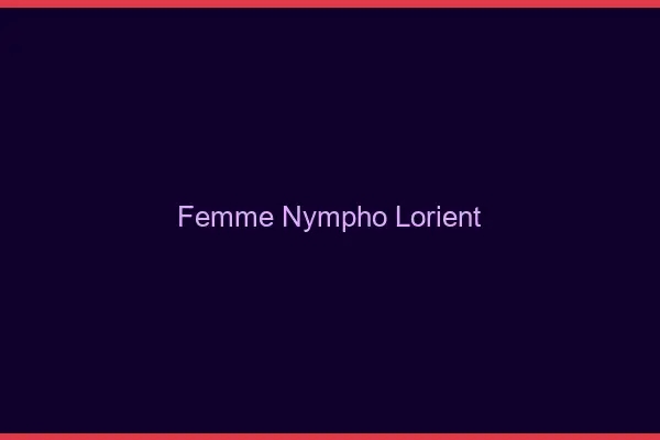 Femme nympho Lorient