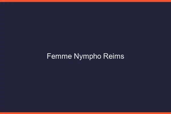 Femme nympho Reims