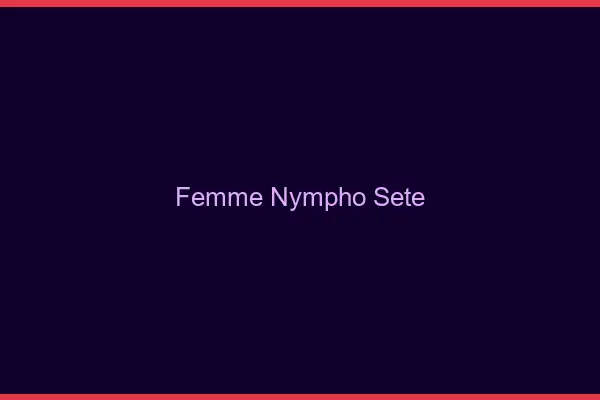Femme nympho Sète