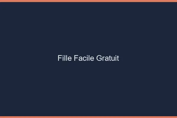 Fille facile gratuit