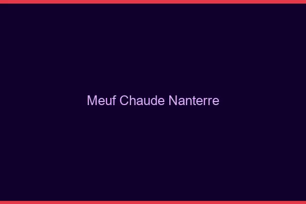Meuf chaude Nanterre