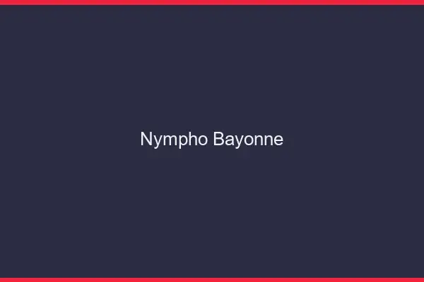 Nympho Bayonne