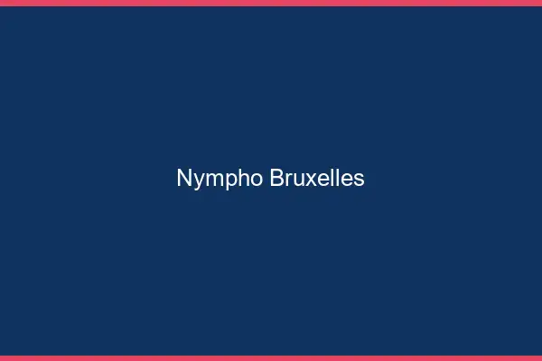 Nympho Bruxelles
