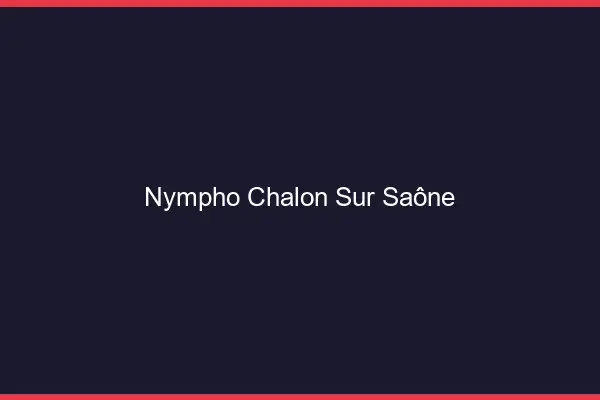 Nympho Chalon-sur-Saône