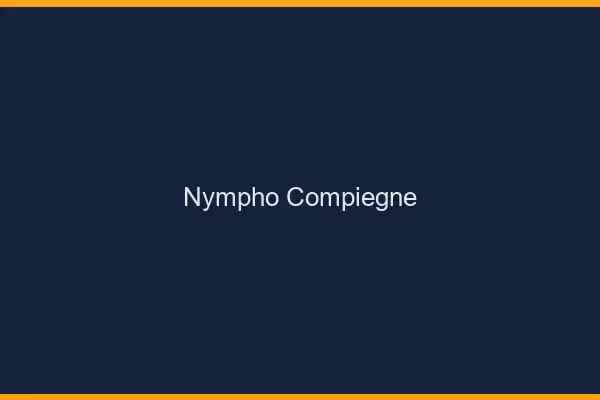 Nympho Compiègne