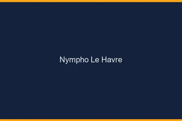 Nympho le havre