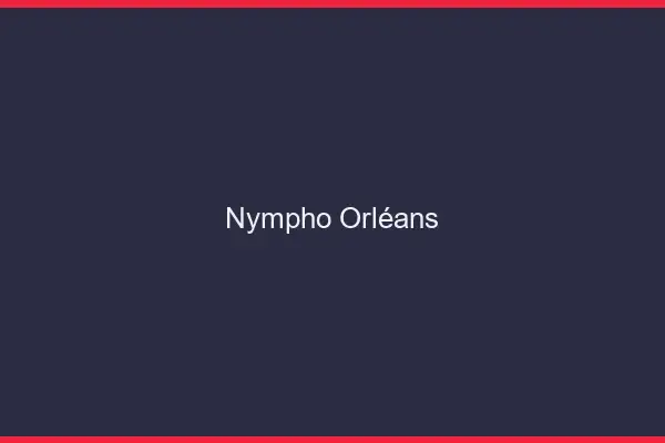 Nympho Orléans