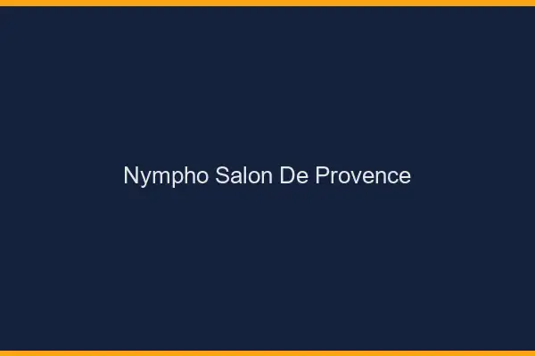Nympho Salon-de-Provence
