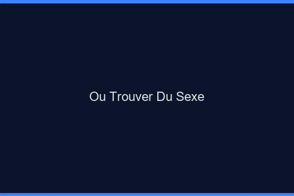 Où trouver du sexe