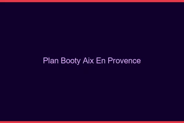Plan booty Aix-en-Provence