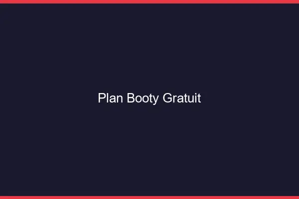 Plan booty gratuit