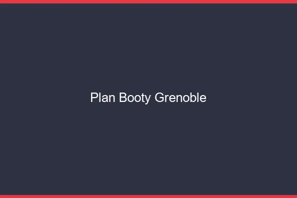 Plan booty Grenoble