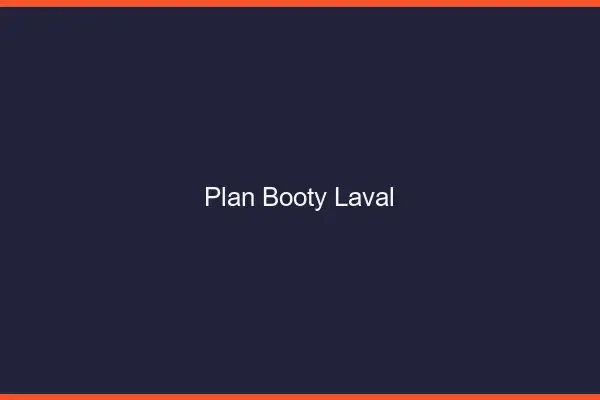 Plan booty Laval
