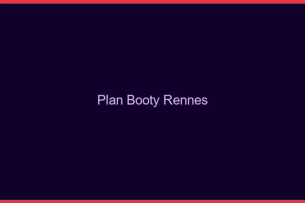 Plan booty Rennes