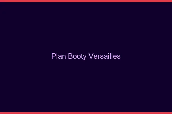 Plan booty Versailles
