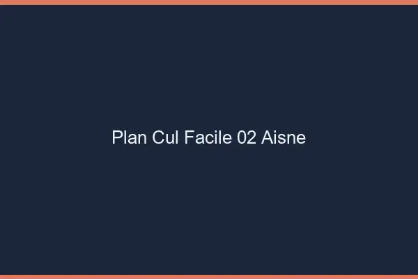 Plan cul facile 02 aisne
