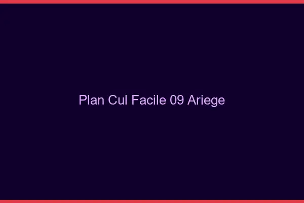 Plan cul facile 09 ariège