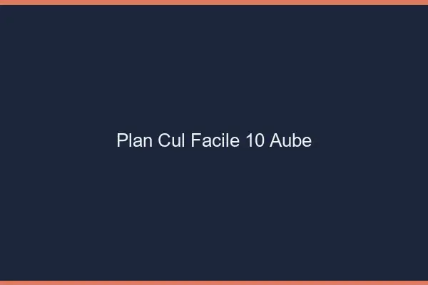 Plan cul facile 10 aube