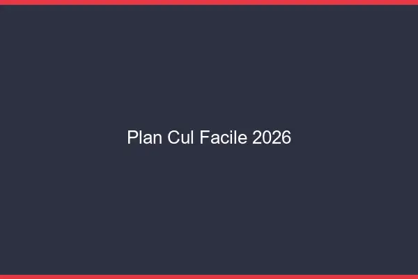 Plan cul facile 2026