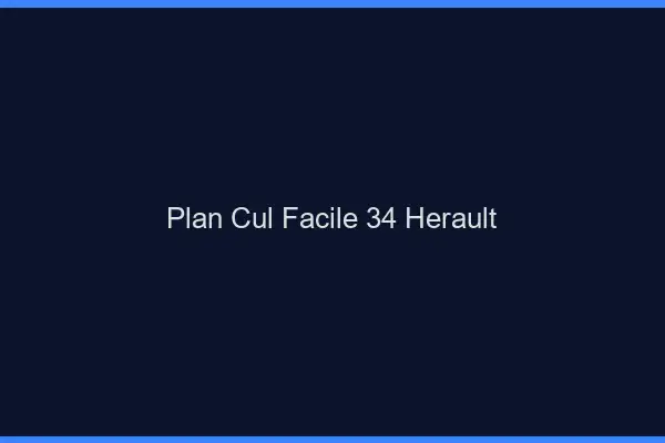 Plan cul facile 34 hérault