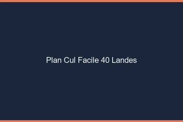 Plan cul facile 40 landes