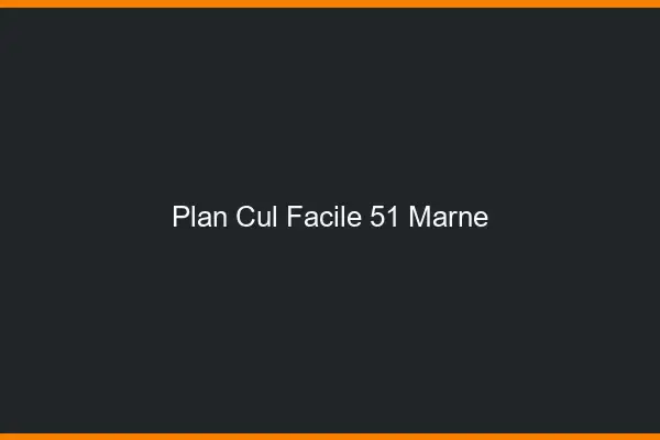Plan cul facile 51 marne