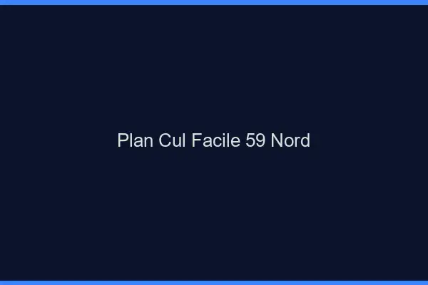 Plan cul facile 59 nord