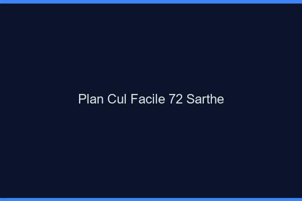 Plan cul facile 72 sarthe