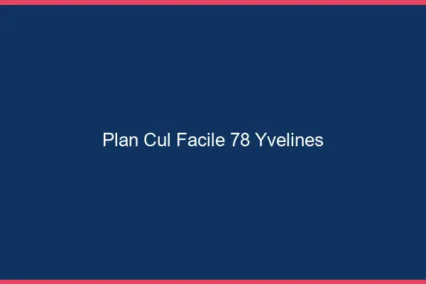 Plan cul facile 78 yvelines