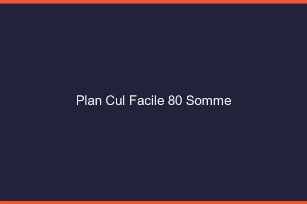 Plan cul facile 80 somme