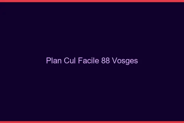 Plan cul facile 88 vosges
