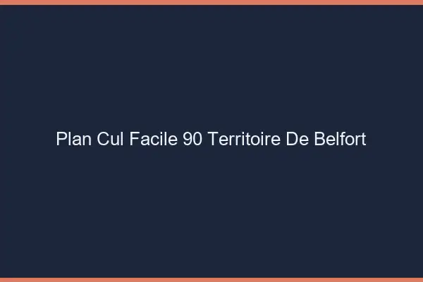Plan cul facile 90 territoire de Belfort