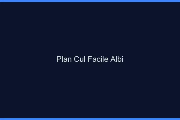 Plan cul facile Albi