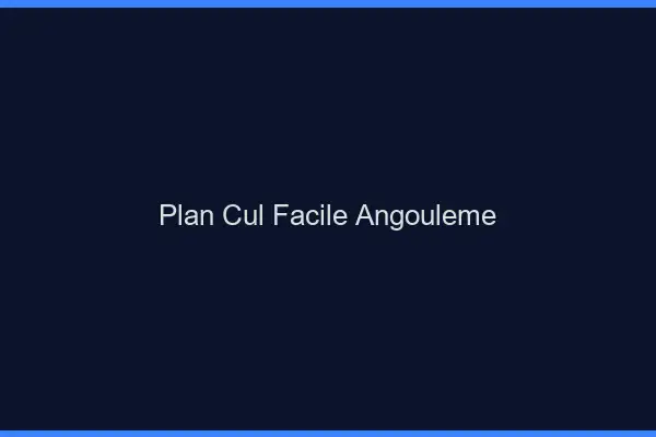 Plan cul facile Angoulême