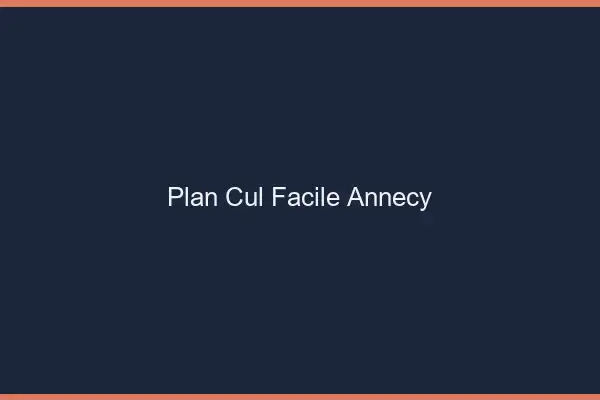 Plan cul facile Annecy