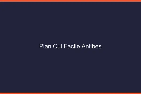 Plan cul facile Antibes
