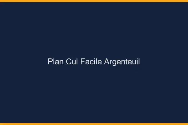 Plan cul facile Argenteuil