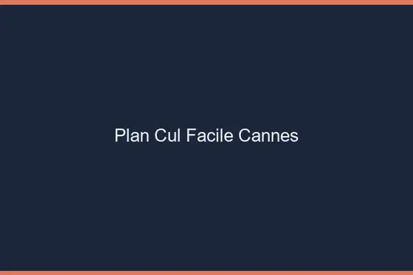 Plan cul facile Cannes