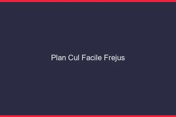 Plan cul facile Fréjus