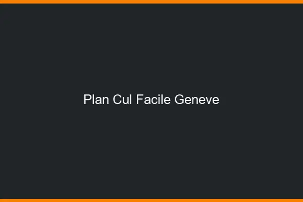 Plan cul facile Genève