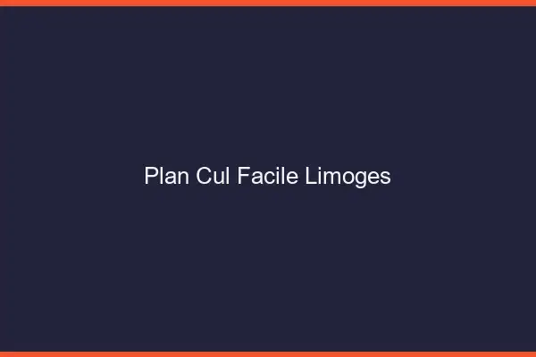 Plan cul facile Limoges